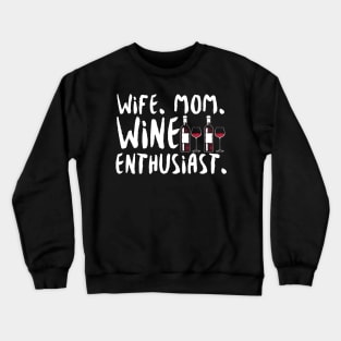 Wife Mom Wine Enthusiast Crewneck Sweatshirt